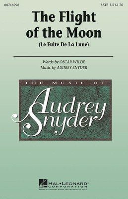 The Flight of the Moon - (La Fuite De La Luna) - Audrey Snyder - SATB Oscar Wilde Hal Leonard Choral Score Octavo