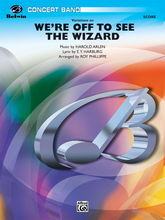 We're Off to See the Wizard, Variations on - Concert Band Conductor Score & Parts (Digital Download)