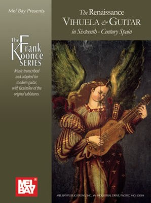 The Renaissance Vihuela & Guitar - in Sixteenth-Century Spain - Classical Guitar Mel Bay Guitar TAB Spiral Bound