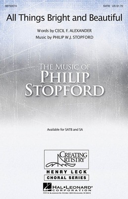 All Things Bright and Beautiful - Philip Stopford - SA Cecil Frances Alexander Hal Leonard Octavo