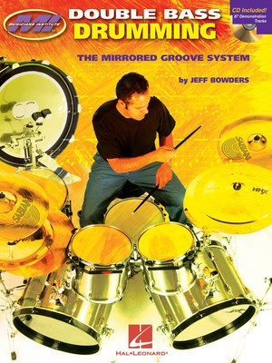 Double Bass Drumming - The Mirrored Groove System - Drums Jeff Bowders Musicians Institute Press Drum Notation /CD