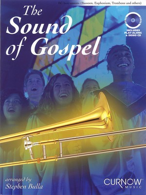 The Sound of Gospel - BC Instruments (Bassoon, Euphonium, Trombone and Others) - Bass Clef Instrument Stephen Bulla Curnow Music /CD