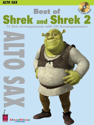Best of Shrek and Shrek 2 - 12 Solo Arrangements with CD Accompaniment - Alto Saxophone Cherry Lane Music