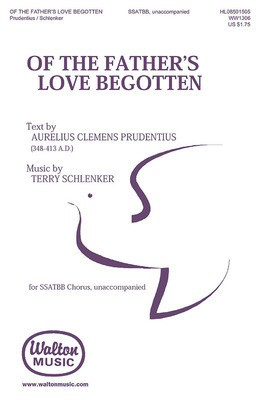 Of the Father's Love Begotten - SSATBB Terry Schlenker Walton Music Choral Score Octavo