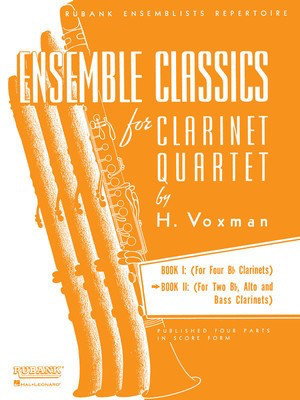 Ensemble Classics for Clarinet Quartet - Book 2 - for Two Bb Clarinets, Alto and Bass Clarinets - Clarinet Himie Voxman Rubank Publications Clarinet Quartet Score/Parts