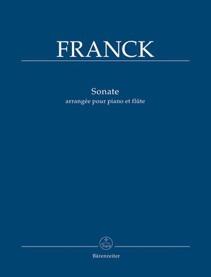Sonata - arranged for Piano and Flute - Cesar Franck - Flute Douglas Woodfull-Harris Barenreiter