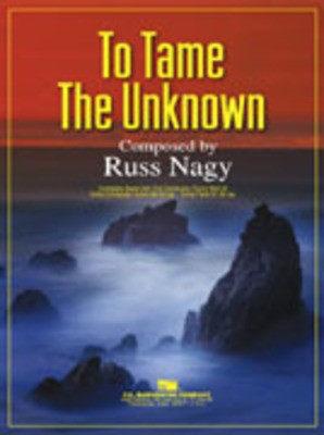 To Tame the Unknown - Russ Nagy - C.L. Barnhouse Company Score/Parts