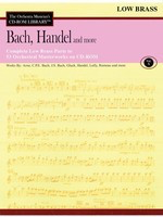Bach, Handel and More - Volume 10 - The Orchestra Musician's CD-ROM Library - Low Brass - George Frideric Handel|Johann Sebastian Bach - Tuba|Trombone Hal Leonard CD-ROM