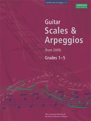 Guitar Scales and Arpeggios, Grades 1-5 - ABRSM - Classical Guitar ABRSM Guitar Solo