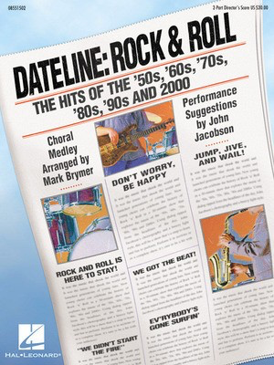 Dateline: Rock & Roll - The Hits of the '50s, '60s, '70s, '80s, '90s & 2000 (Medley) - 2-Part Mark Brymer Hal Leonard Director's Score