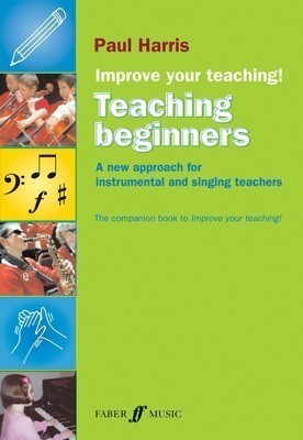 Improve Your Teaching: Teaching Beginners - Text by Harris Faber 057153175X