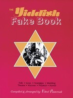 The Yiddish Fake Book - Folk Îà Love Îà Nostalgia Îà Wedding Îà Theater Îà Klezmer Îà Freylech Îà - Velvel Pasternak Tara Publications Fake Book