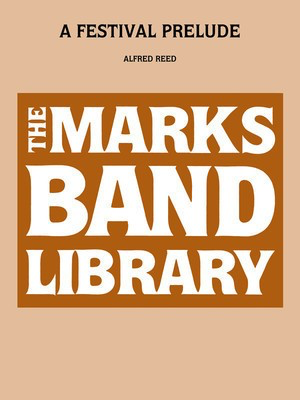 A Festival Prelude - Alfred Reed - Edward B. Marks Music Company Score/Parts