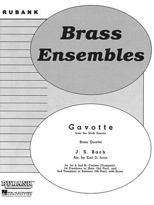 Gavotte (from the Sixth Sonata) - Brass Quartet - Grade 2 - Johann Sebastian Bach - Earl D. Irons Rubank Publications Brass Quartet Score/Parts