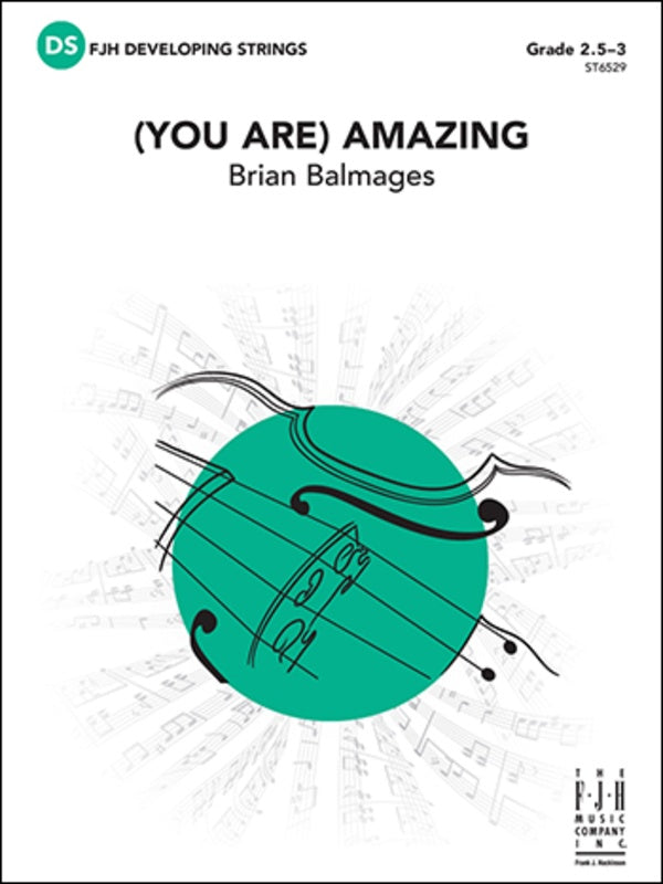 Balmages - (You Are) Amazing - String Orchestra Grade 2.5-3 Score/Parts FJH ST6529