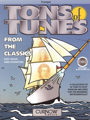 Tons of Tunes from the Classics - Bb Trumpet - Various - Trumpet Amy Adam|Mike Hannickel Curnow Music /CD