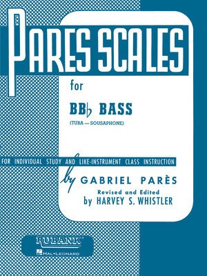 Pares Scales - BB-flat Tuba (B.C.) - Gabriel ParíÂs - BBb Tuba Rubank Publications