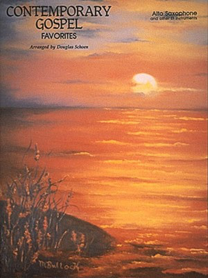 Contemporary Gospel Favorites - Alto Sax and Other E Flat Instruments - Alto Saxophone|Eb Instrument Hal Leonard