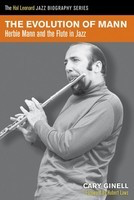 The Evolution of Mann - Herbie Mann and the Flute in Jazz - Cary Ginell Hal Leonard