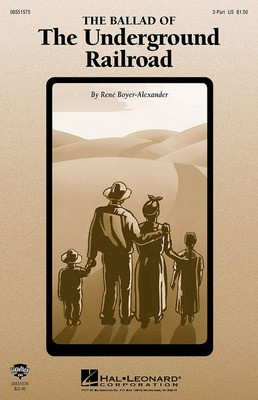 The Ballad of the Underground Railroad - 2-Part and Piano - Rene Boyer - 2-Part Hal Leonard Choral Score Octavo