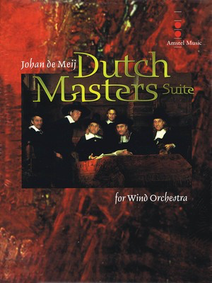 Dutch Masters Suite - Johan de Meij - Amstel Music Score/Parts