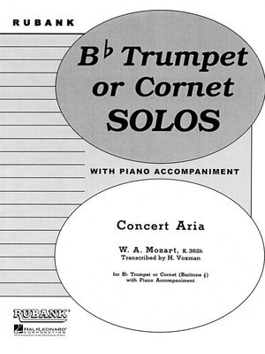 Concert Aria (K.382h) - Bb Trumpet/Cornet Solo with Piano - Wolfgang Amadeus Mozart - Bb Cornet|Trumpet Himie Voxman Rubank Publications