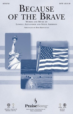 Because of the Brave - Lowell Alexander|Steve Amerson - SATB Bob Krogstad PraiseSong Choral Score Octavo