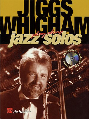 Jiggs Whigham - Play Along Jazz Solos - 6 Duets and Solos for Trombone with Written Improvisations - Allen Vizzutti - Alto Saxophone|Trombone De Haske Publications Saxophone Solo /CD
