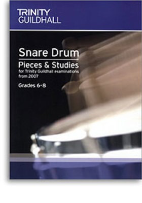 Snare Drum Pieces & Studies: Grades 6-8 - for Trinity College London exams from 2007 - Snare Drum Trinity College London