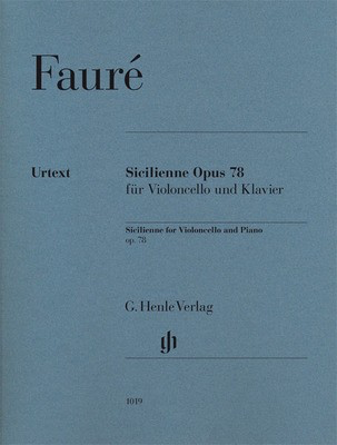 Sicilienne for Violoncello and Piano Op. 78 - Gabriel Faure - Piano G. Henle Verlag