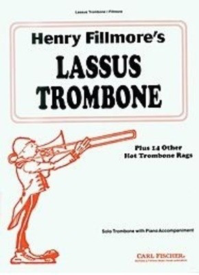Lassus Trombone and 14 Other Hot Trombone Rags - Henry Fillmore - Trombone Carl Fischer