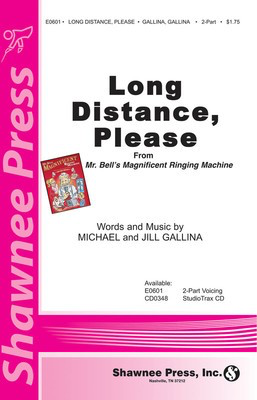 Long Distance, Please - (from Mr. Bell's Magnificent Ringing Machine) - Jill Gallina|Michael Gallina - 2-Part Shawnee Press Choral Score Octavo