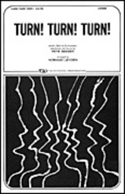 Turn! Turn! Turn! (To Everything There Is a Season) - (To Everything There Is a Season) - Pete Seeger - SAB Norman Leyden TRO - The Richmond Organization Choral Score Octavo