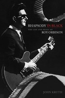 Rhapsody in Black - The Life and Music of Roy Orbison - John Kruth Backbeat Books Hardcover