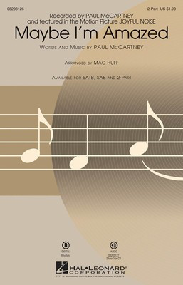 Maybe I'm Amazed - from Joyful Noise - Paul McCartney - 2-Part Mac Huff Hal Leonard Choral Score Octavo