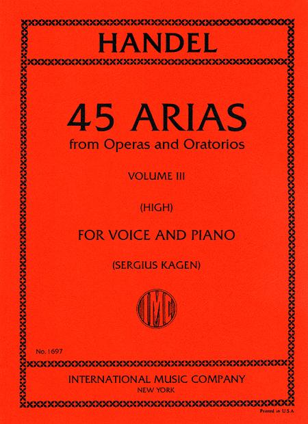 45 Arias from Opera and Oratorios - Volume 3 - High Voice - George Frideric Handel - Classical Vocal High Voice IMC