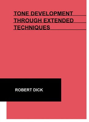 Tone Development Through Extended Techniques - Flute Etudes and Instruction - Robert Dick - Flute Lauren Keiser Music Publishing Flute Solo