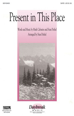Present in This Place - Mark Cabaniss|Stan Pethel - SATB Stan Pethel Hal Leonard Choral Score Octavo