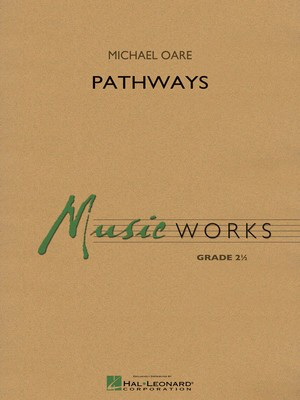 Pathways - Michael Oare - Hal Leonard Score/Parts