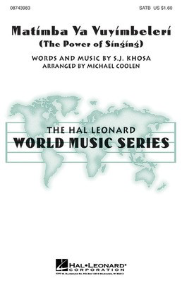 Matimba Ya Vuyimbeleri (The Power of Singing) - S.J. Khosa - SATB Michael Coolen Hal Leonard Choral Score Octavo