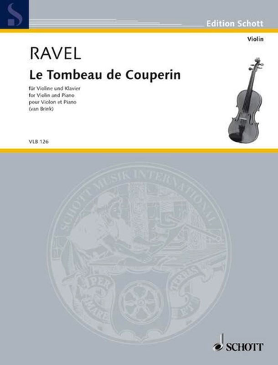 Le Tombeau de Couperin - Maurice Ravel - Violin Matthew van Brink Schott Music