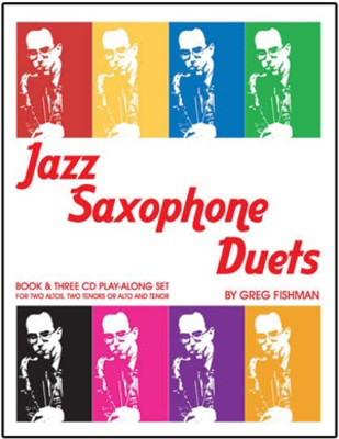 Jazz Saxophone Duets - Book & Three CD Play-Along Set for Two Altos, Two Tenors or Alto and - Greg Fishman - Saxophone Saxophone Duet /CD