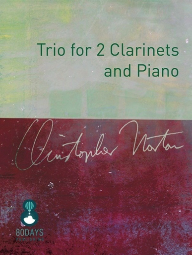 Trio for 2 Clarinets and Piano - Christopher Norton - 80 Days Publishing