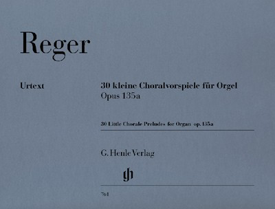 30 Short Chorale Preludes Opus 135A - Organ - Max Reger - G. Henle Verlag