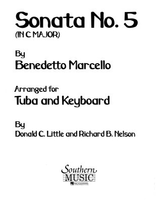 Sonata No. 5 in C Major - arranged for Tuba and Keyboard - Benedetto Marcello - Tuba Donald Little|Richard Nelson Southern Music Co.