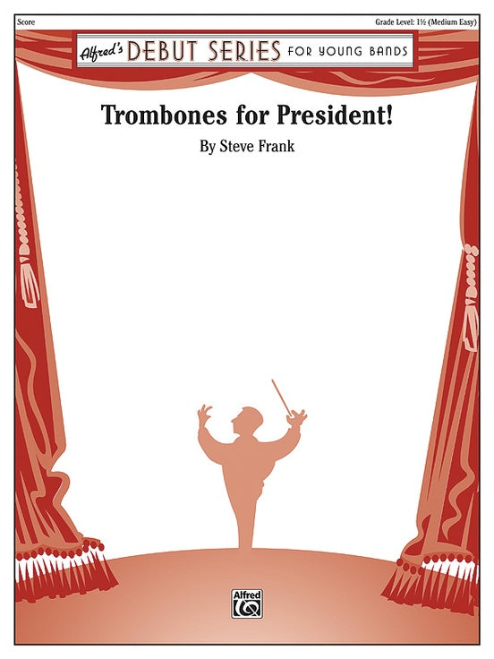 Trombones for President! - Concert Band Conductor Score & Parts (Digital Download)