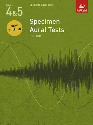 Specimen Aural Tests, Grades 4 & 5 - new edition from 2011 - ABRSM - ABRSM
