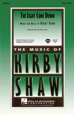 The Light Come Down - Kirby Shaw - SSA Hal Leonard Choral Score Octavo