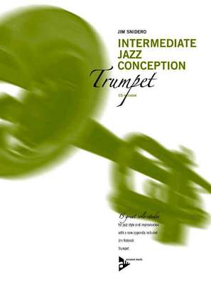 Intermediate Jazz Conception for Trumpet - 15 great solo etudes for jazz style and improvisation - Jim Snidero - Trumpet Advance Music /CD