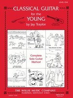 Classical Guitar for the Young Level 1 - Jay Traylor - Classical Guitar Willis Music